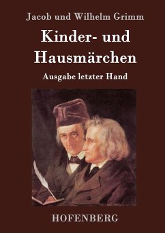 Kinder- und Hausmärchen - Grimm, Jacob;Grimm, Wilhelm