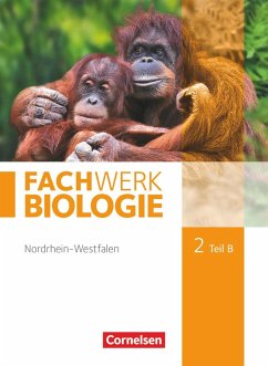 Fachwerk Biologie 02. Teil B Schülerbuch Nordrhein-Westfalen - Stelzig, Ingmar;Pohlmann, Anke;Ritter, Matthias