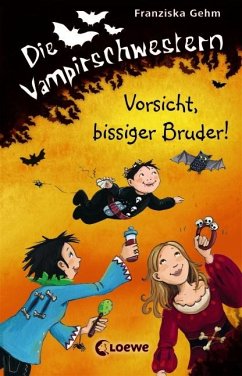 Vorsicht, bissiger Bruder! / Die Vampirschwestern Bd.11 - Gehm, Franziska