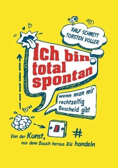 Ich bin total spontan - wenn man mir rechtzeitig Bescheid gibt - Schmitt, Ralf;Voller, Torsten