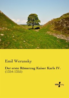 Der erste Römerzug Kaiser Karls IV. - Werunsky, Emil