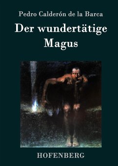 Der wundertätige Magus - Calderón de la Barca, Pedro