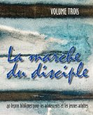 La Marche Du Disciple, Vol. 3