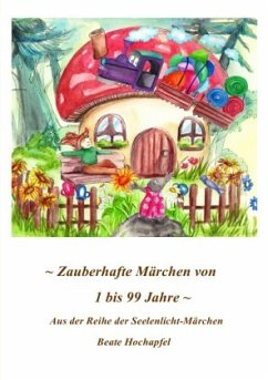 ZAUBERHAFTE MÄRCHEN VON 1 BIS 99 JAHRE - Hochapfel, Beate