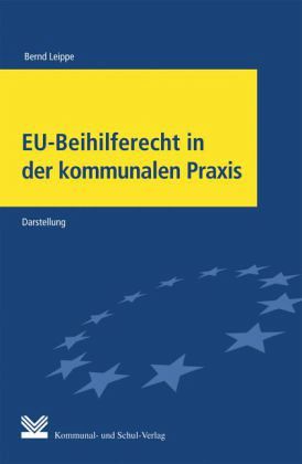 EU-Beihilferecht in der kommunalen Praxis EU-Beihilferecht in der kommunalen Praxis