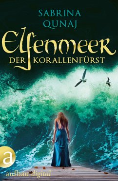 Elfenmeer – Der Korallenfürst (eBook, ePUB) - Qunaj, Sabrina