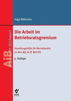 Die Arbeit im Betriebsratsgremium (eBook, ePUB) - Böttcher, Inge