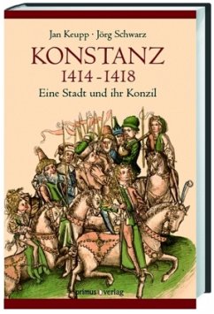 Konstanz 1414-1418 - Keupp, Jan; Schwarz, Jörg