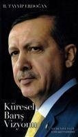 Küresel Baris Vizyonu - Tayyip Erdogan, Recep
