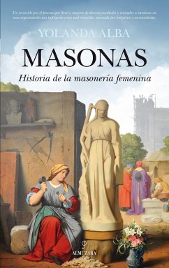 Masonas : historia de la masonería femenina - Fernández Rodríguez, Yolanda Alba