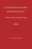 A Thousand Years with Royalty: A Story of the English Kings