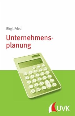 Unternehmensplanung - Friedl, Birgit