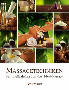 Massagetechniken der hawaiianischen Lomi-Lomi-Nui-Massage - Wieczorek, Birgit