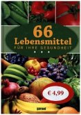 66 Lebensmittel für ihre Gesundheit 66 Lebensmittel für ihre Gesundheit