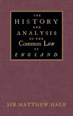 The History and Analysis of the Common Law of England - Hale, Matthew