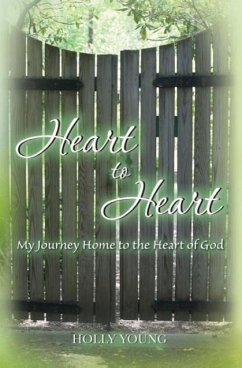 Heart to Heart: My Journey Home to the Heart of God - Young, Holly