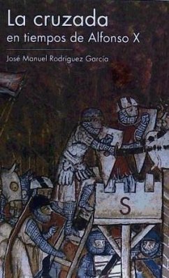 La cruzada en tiempos de Alfonso X - Rodríguez García, Manuel