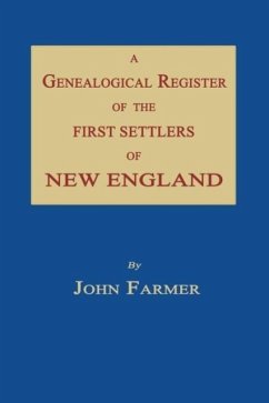 A Genealogical Register of the First Settlers of New England - Farmer, John