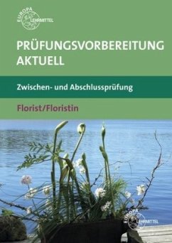 Prüfungsvorbereitung aktuell - Florist/Floristin