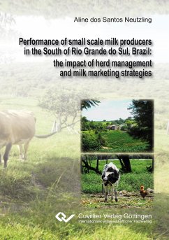 Performance of small scale milk producers in the South of Rio Grande do Sul, Brazil. the impact of herd management and milk marketing strategies - dos Santos Neutzling, Aline