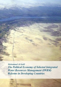 The Political Economy of Selected Integrated Water Resources Management (IWRM) Reforms in Developing Countries - Al-Saidi, Mohammad