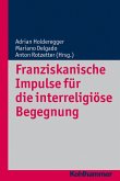 Franziskanische Impulse für die interreligiöse Begegnung (eBook, ePUB)