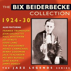 The Bix Beiderbecke Collection 1924-30 - Beiderbecke,Bix