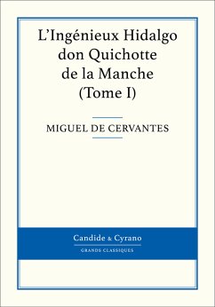 L'Ingénieux Hidalgo don Quichotte de la Manche, Tome I (eBook, ePUB) - de Cervantes, Miguel