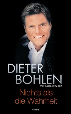 Nichts als die Wahrheit (eBook, ePUB) - Bohlen, Dieter