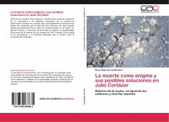 La muerte como enigma y sus posibles soluciones en Julio Cortázar - García Montero, Rosa Nelly