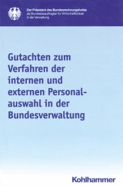 Gutachten zum Verfahren der internen und externen Personalauswahl in der Bundesverwaltung - Engels, Dieter