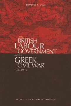 The British Labour Government and the Greek Civil War - Sfikas, Athanasios D