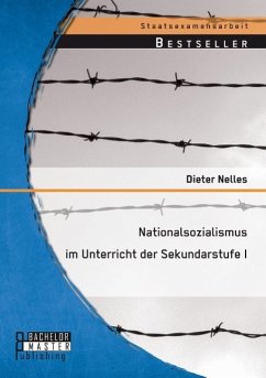 Nationalsozialismus im Unterricht der Sekundarstufe I - Nelles, Dieter