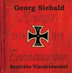 Kriegserinnerungen 1914-1919 - Siebald, Georg