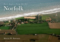 East Anglia from the Air Norfolk - Bowman, Martin W.