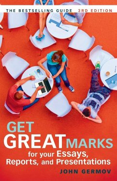 Get Great Marks for Your Essays, Reports, and Presentations - Germov, John