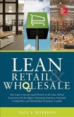 Lean Retail and Wholesale: Use Lean to Survive (and Thrive!) in the New Global Economy with Its Higher Operating Expenses, Increase Competition,