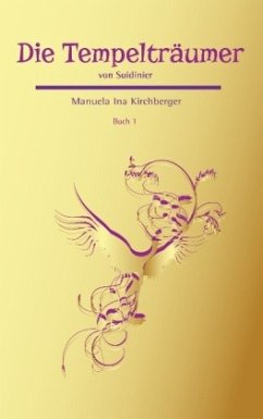 Die Tempelträumer von Suidinier - Kirchberger, Manuela Ina