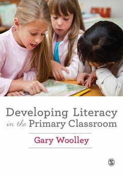Developing Literacy in the Primary Classroom - Woolley, Gary