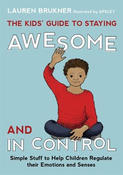 The Kids' Guide to Staying Awesome and In Control - Brukner, Lauren