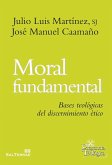 Moral fundamental : bases teológicas del discernimiento ético