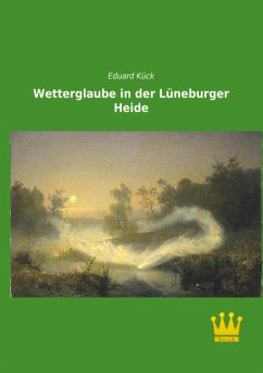 Wetterglaube in der Lüneburger Heide - Kück, Eduard