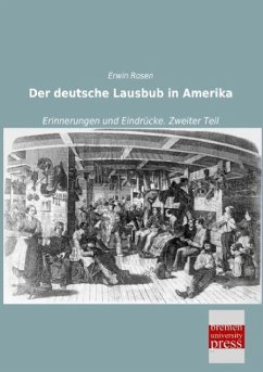 Der deutsche Lausbub in Amerika - Rosen, Erwin