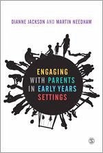 Engaging with Parents in Early Years Settings - Jackson, Dianne;Needham, Martin