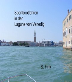 Sportbootfahren in der Lagune von Venedig (eBook, ePUB) - Fink, S.