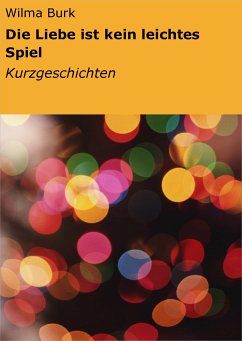 Die Liebe ist kein leichtes Spiel (eBook, ePUB) - Burk, Wilma