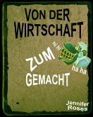 VON DER WIRTSCHAFT ZUM AFFEN GEMACHT (eBook, ePUB)