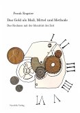 Das Geld als Maß, Mittel und Methode (eBook, ePUB)