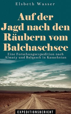 Cover Auf der Jagd nach den Räubern vom Balchaschsee (eBook, ePUB)