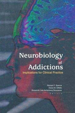 Neurobiology of Addictions (eBook, ePUB) - Straussner, Shulamith L A; Spence, Richard T.; Dinitto, Diana M.